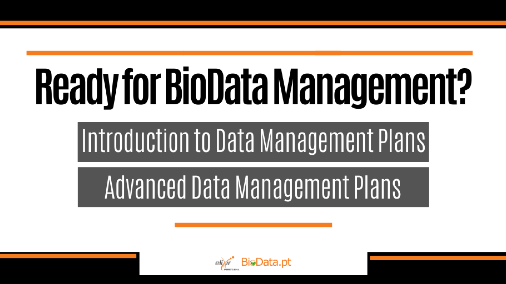 Ready for BioData Management? - Introduction to DMPs and Advanced DMPs