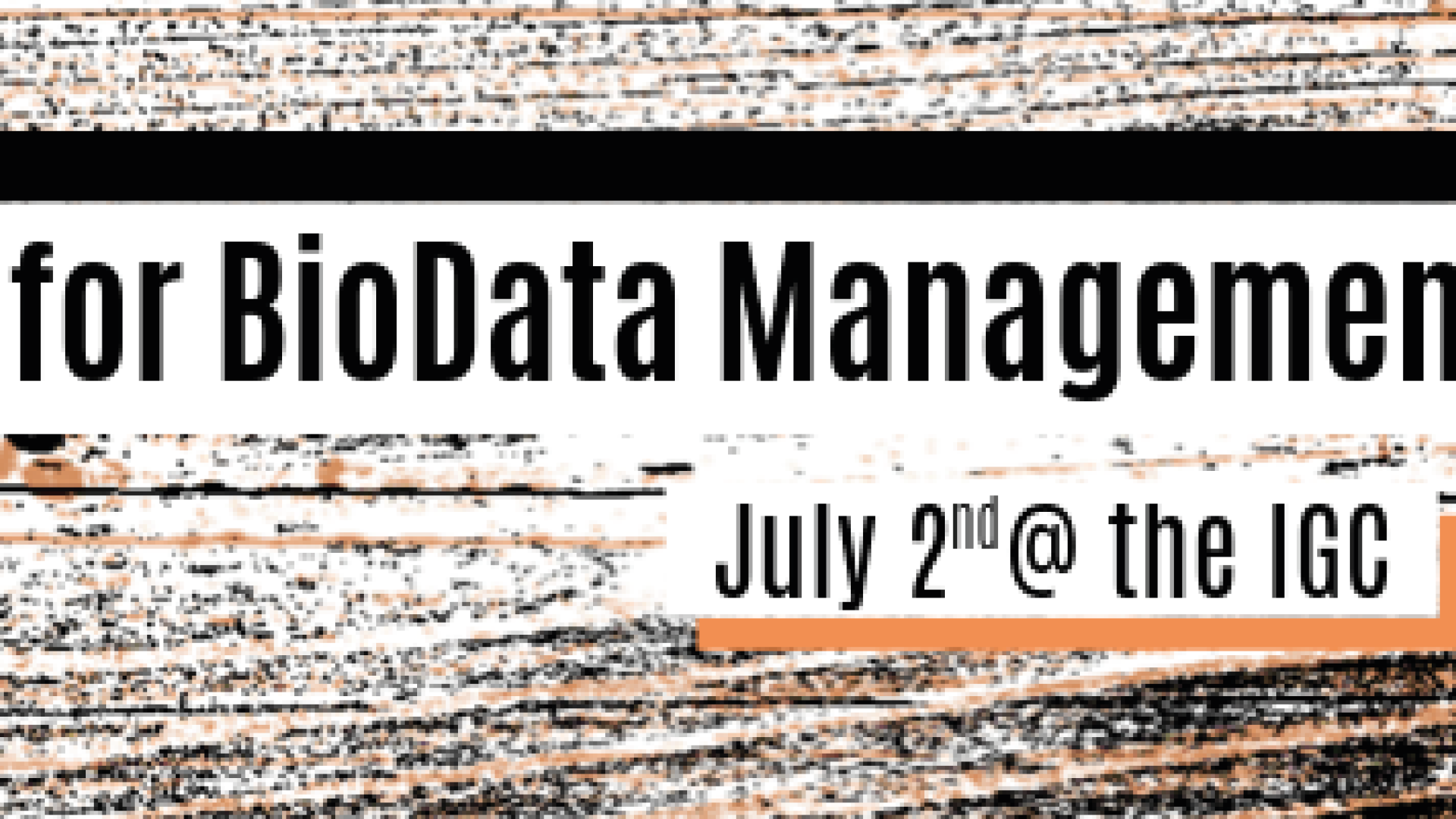 Photo of the Ready for BioData Management? July 2 @ the IGC