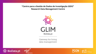 GLIM initiative by BioData.pt, chosen as a Research Data Management Centre by FCT. Part of a 14-centre network promoting FAIR data principles and open research in Portugal