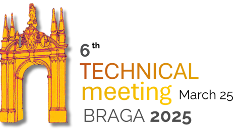 6th Technical Meeting Braga 2025 March 25
